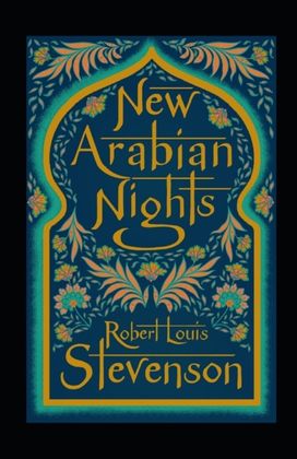 The New Arabian Nights Annotated The New Arabian Nights Annotated