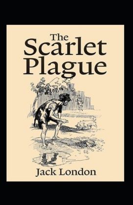 The Scarlet Plague Annotated