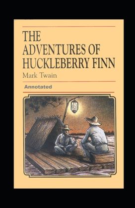 Adventures of Huckleberry Finn Annotated