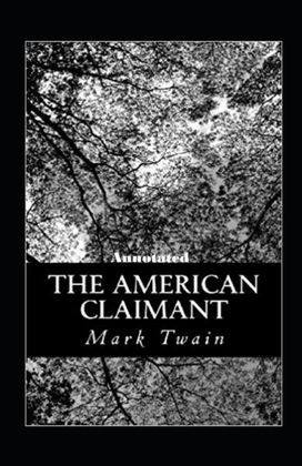 The American Claimant Annotated The American Claimant Annotated