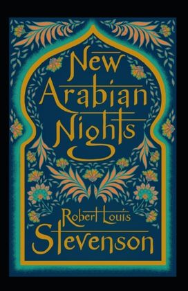 The New Arabian Nights Annotated The New Arabian Nights Annotated