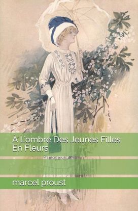 A L'ombre Des Jeunes Filles En Fleurs