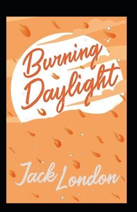 Burning Daylight Burning Daylight