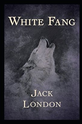White Fang Novel by Jack London White Fang Novel by Jack London