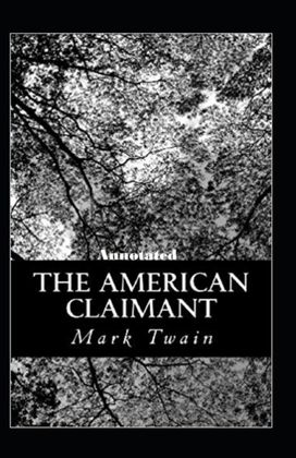 The American Claimant Annotated The American Claimant Annotated