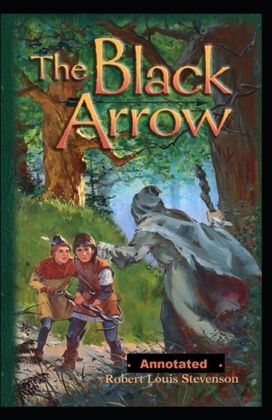 The Black Arrow Annotated The Black Arrow Annotated