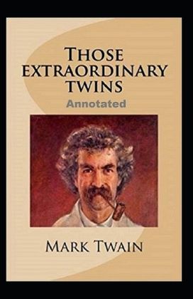Those Extraordinary Twins Annotated