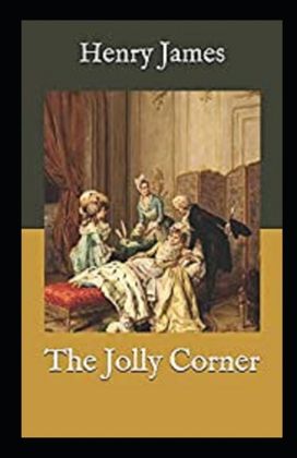 The Jolly Corner Annotated The Jolly Corner Annotated