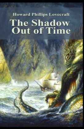 The Shadow Out of Time Horror Classic(Annotated) The Shadow Out of Time Horror Classic(Annotated)