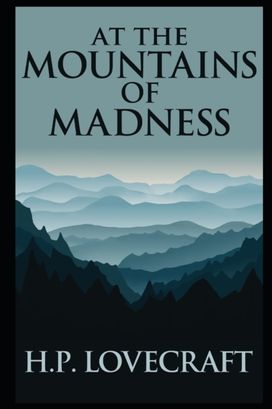 At the Mountains of Madness(Annotated Edition) At the Mountains of Madness(Annotated Edition)