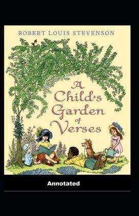 A Child's Garden of Verses Annotated A Child's Garden of Verses Annotated