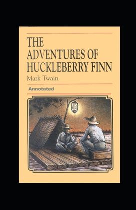 Adventures of Huckleberry Finn Annotated