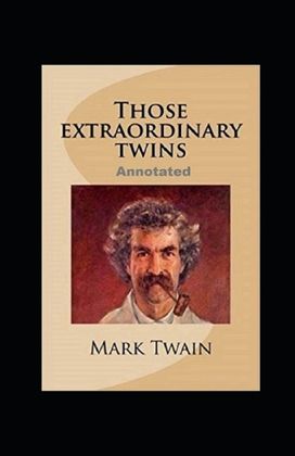 Those Extraordinary Twins Annotated