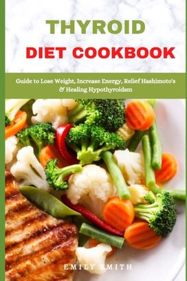 Thyroid Diet Cookbook Thyroid Diet Cookbook