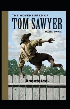 The Adventures of Tom Sawyer Annotated The Adventures of Tom Sawyer Annotated