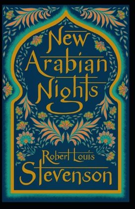 The New Arabian Nights Annotated The New Arabian Nights Annotated