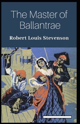 The Master of Ballantrae Annotated The Master of Ballantrae Annotated