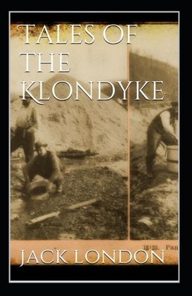 Tales of the Klondyke Annotated