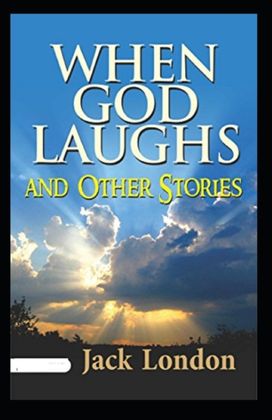 When God Laughs and Other Stories Annotated