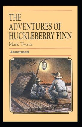 Adventures of Huckleberry Finn Annotated Adventures of Huckleberry Finn Annotated