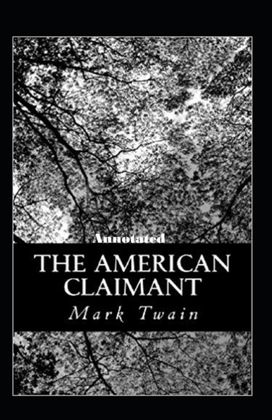 The American Claimant Annotated The American Claimant Annotated