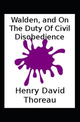 Walden and on the Duty of Civil Disobedience (Illustrated Edition) Walden and on the Duty of Civil Disobedience (Illustrated Edition)