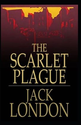 The Scarlet Plague Annotated The Scarlet Plague Annotated