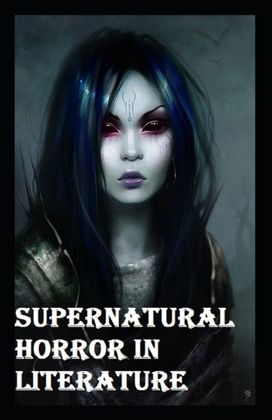 Supernatural Horror in Literature (Annotated Edition)