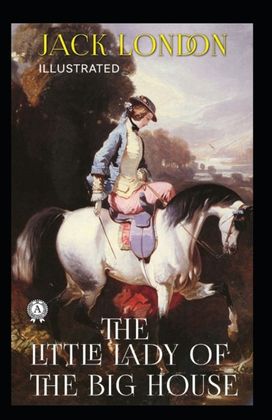 The Little Lady of the Big House (Annotated Edition)