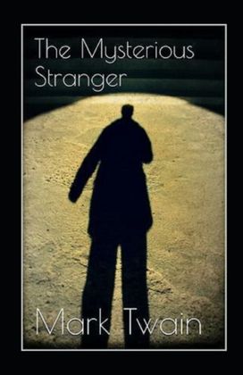 The Mysterious Stranger Annotated The Mysterious Stranger Annotated