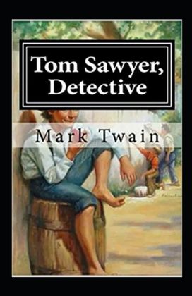 Tom Sawyer, Detective Annotated Tom Sawyer, Detective Annotated