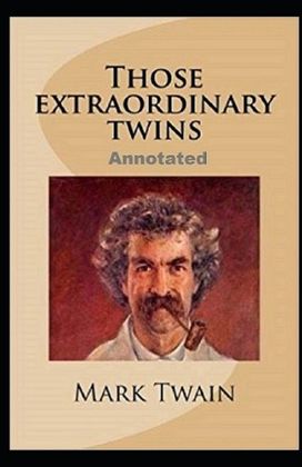 Those Extraordinary Twins Annotated Those Extraordinary Twins Annotated