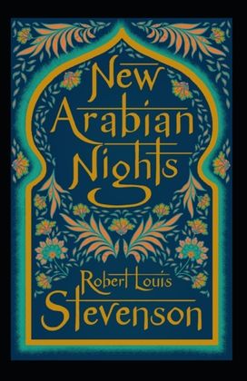 The New Arabian Nights Annotated The New Arabian Nights Annotated