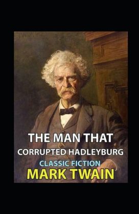 The Man that Corrupted Hadleyburg Annotated