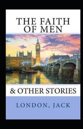 The Faith of Men Annotated