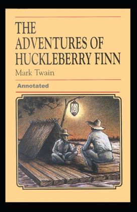 Adventures of Huckleberry Finn Annotated Adventures of Huckleberry Finn Annotated