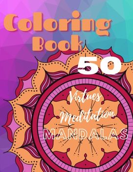 Coloring Book 50 Virtues Meditation Mandalas Coloring Book 50 Virtues Meditation Mandalas