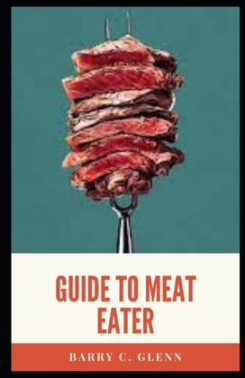 Guide to Meat Eater Guide to Meat Eater