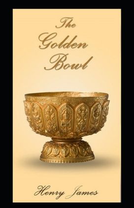 The Golden Bowl Annotated The Golden Bowl Annotated
