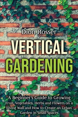 Vertical Gardening Vertical Gardening
