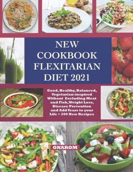 New Cookbook Flexitarian Diet 2021 New Cookbook Flexitarian Diet 2021