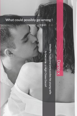 Wealthy Husband Persuades His Young Wife to Become a High Class Escort