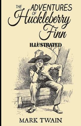 The Adventures of Huckleberry Finn Illustrated
