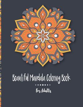 Beautiful Mandala Coloring Book for Adults Beautiful Mandala Coloring Book for Adults