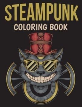 Steampunk Coloring Book Steampunk Coloring Book