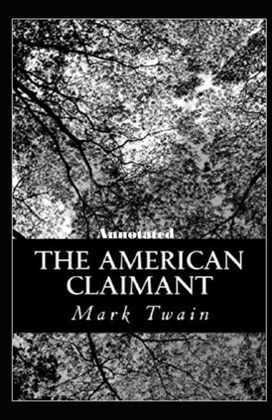 The American Claimant Annotated The American Claimant Annotated