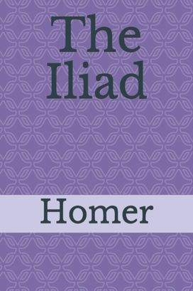 The Iliad The Iliad