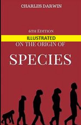 On the Origin of Species, 6Th Edition Illustrated