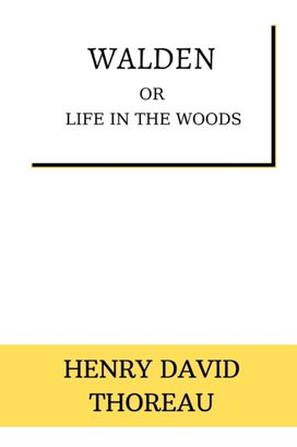 Walden or  Life in the Woods