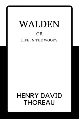 Walden or Life in the Woods